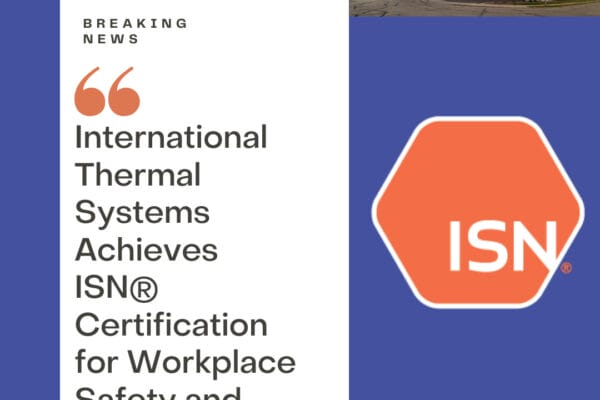 International Thermal Systems Achieves ISN® Certification for Workplace Safety and Compliance